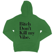 DONT KILL MY VIBE MASKED  College Hoodie