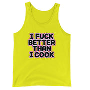 I FUCK BETTER THEN I COOK  Unisex Jersey Tank Top