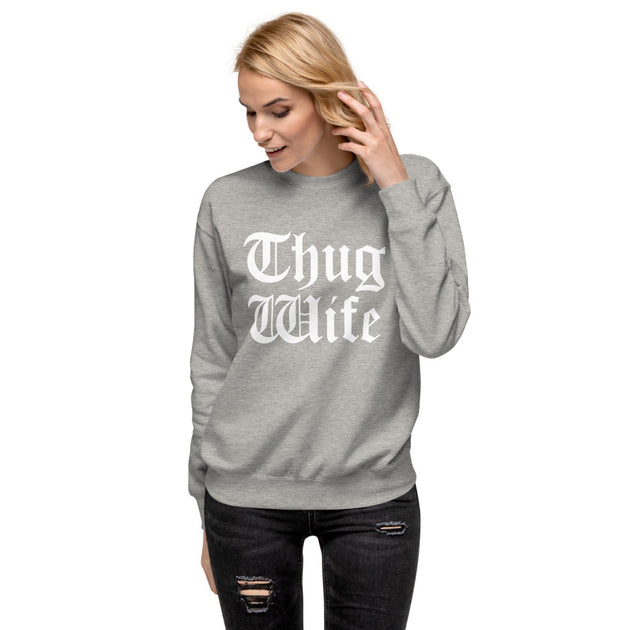 THUG WIFE SWEATSHIRT Cocaine Caviar