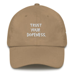 TRUST YOUR DOPENESS DAD HAT