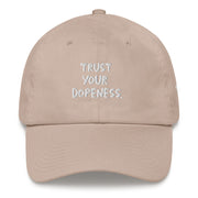TRUST YOUR DOPENESS DAD HAT