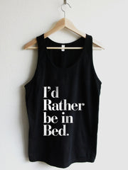 I'd Rather be in Bed Unisex Tank Top