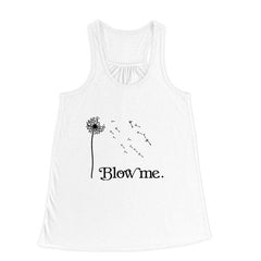 Blow Me Dandelion Flower Flowy Racerback Tank Top