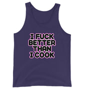 I FUCK BETTER THEN I COOK  Unisex Jersey Tank Top