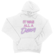 IT WAS ALL A DREAM  College Hoodie
