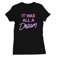 IT WAS ALL A DREAM  Women's Favourite T-Shirt