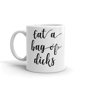 Eat a bag of dicks Coffee Mug