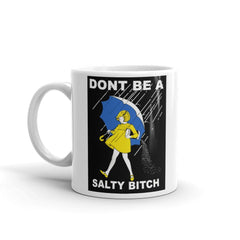 Don't Be a Salty Bitch Coffee Mug