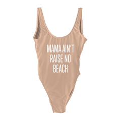 Mama Ain't Raise No Beach One Piece