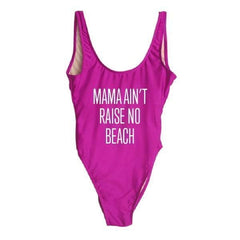 Mama Ain't Raise No Beach One Piece